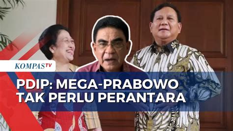 Pdip Tegaskan Pertemuan Prabowo Mega Tak Perlu Perantara Keduanya