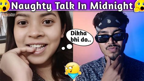 Naughty Talk In Midnight With Indian Girl On Omegle 🥵💦 Itslokii1 Omegle Youtube