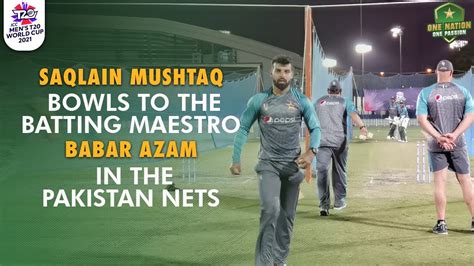 Head Coach Saqlain Mushtaq Bowls To The Batting Maestro Babar Azam In