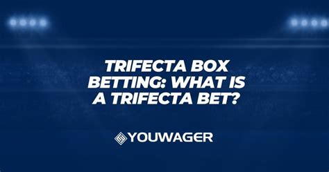 Trifecta Betting What Is A Trifecta Box Bet