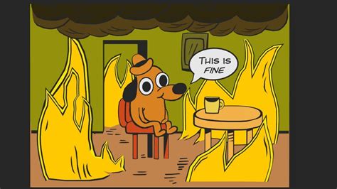 Create meme "this is fine meme, dog in the burning house meme, this is fine " - Pictures - Meme ...