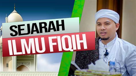 Sejarah Ilmu Fiqih Habib Abdurahman Bin Kamil Assagaf Ternate Youtube