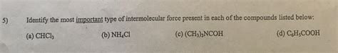 Solved Identify The Most Important Type Of Intermolecular