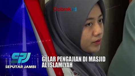 PENGAJIAN AMANAH GELAR PENGAJIAN DI MASJID AL ISLAMIYAH YouTube