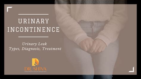 Urinary Incontinence Urinary Leak Symptoms Causes Dr Shiva