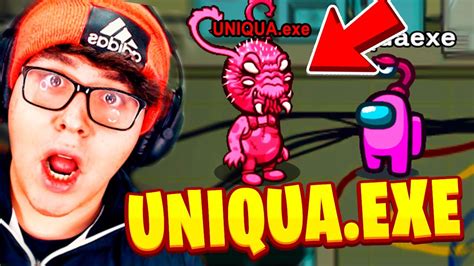 NO JUEGUES CON UNIQUA EXE EN AMONG US Invoco A UNIQUA EXE Game