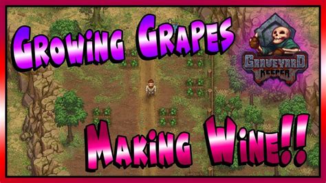 Wine Making And More Church Upgrades Graveyard Keeper Alpha Youtube