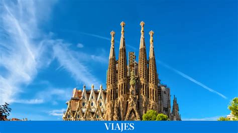 La Sagrada Familia en Barcelona una joya arquitectónica imperdible