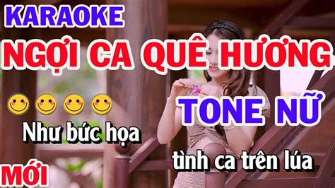 Karaoke Ngợi Ca Quê Hương Tone Nữ Karaoke Tình Quê Baet Phối Mới