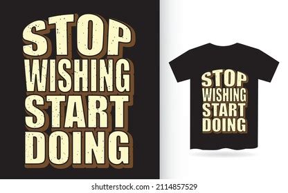 Stop Wishing Start Doing Typography Slogan Stock Vector Royalty Free