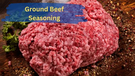 Guide to Mastering Ground Beef Seasonings: Tips and Recipes | by Hunan ...