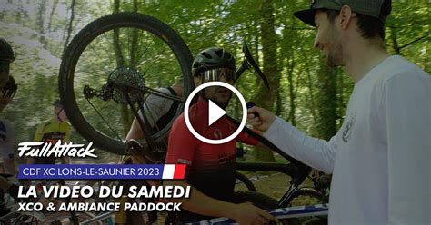 Coupe de France XC Lons le Saunier 2023 La vidéo FullAttack du samedi