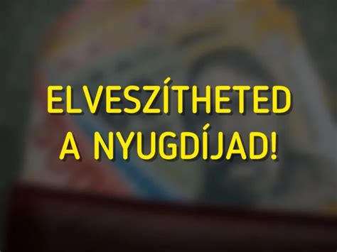 Sok nyugdíjast érint Elveszítheted a nyugdíjad ha ERRE nem figyelsz