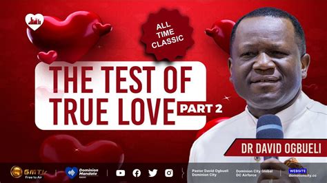 The Test Of True Love Part Dr David Ogbueli Truelove Love