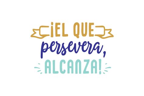 El Que Persevera Alcanza SVG Cut File By Creative Fabrica Crafts