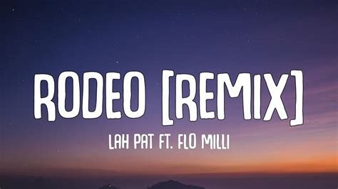 Lah Pat Rodeo Remix Lyrics Ft Flo Milli Like A Rodeo Ride