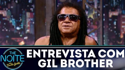 Entrevista Gil Brother Away The Noite 05 12 17 YouTube