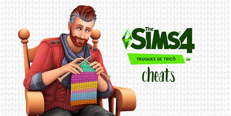 Lista De Cheats Do The Sims 4 Truques De Tricô Alala Sims