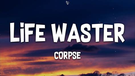 Corpse Life Waster Lyrics Youtube