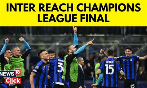 Inter Win Milan Derby To Reach Champions League Final | Inter Milan ...