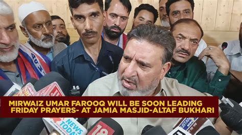 Mirwaiz Umar Farooq Will Be Soon Leading Friday Prayers At Jamia