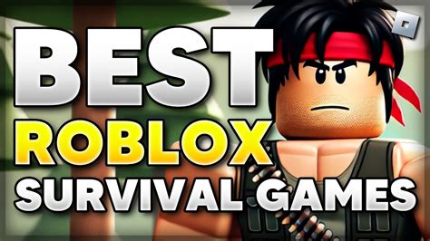 6 Best Roblox Survival Games To Play 2024 Youtube