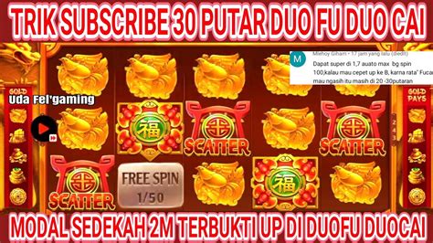 Trik Subscribe Putar Duo Fu Duo Cai Modal Sedekah M Terbukti Up