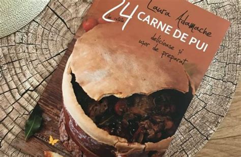 24 rețete cu carne de pui Laura Adamache