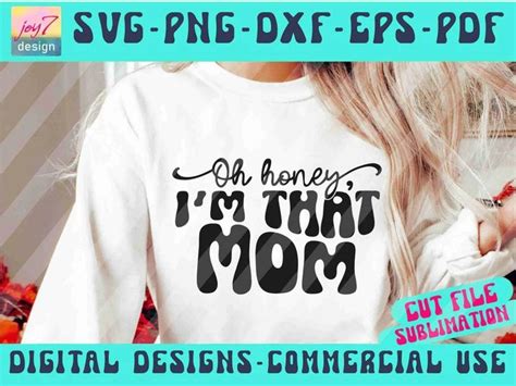 Oh Honey I Am That Mom Svg Png Pdf Dxf Eps Dtg Funny Mom Svg Mom Life