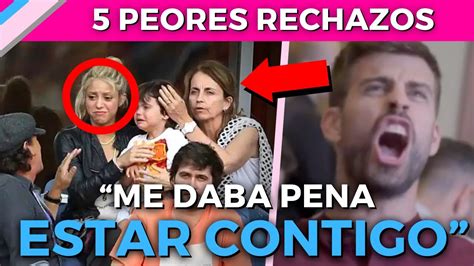 Brutal Rechazos De Piqu A Shakira En P Blico Humillaci N Youtube