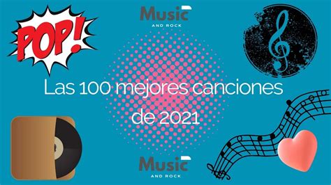 Las 100 Mejores Canciones De 2021 ⚡ Music And Rock ⚡