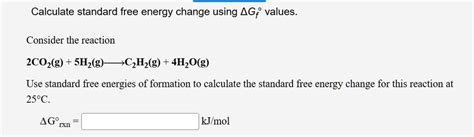 Solved Calculate Standard Free Energy Change Using Ag Values Consider