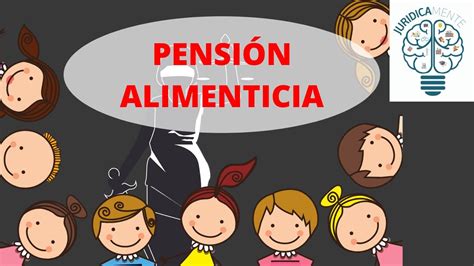 LA PENSIÓN ALIMENTICIA ALIMENTOS RETROACTIVIDAD YouTube