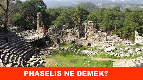 Phaselis Ne Demek Faselis Nedir Anlamı Ne Son Haberler