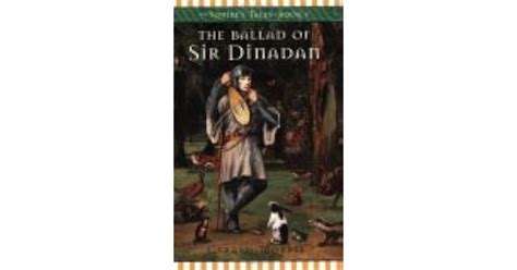 The Ballad Of Sir Dinadan By Gerald Morris
