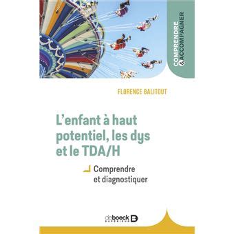 L enfant à haut potentiel les dys et le TDA H Comprendre et