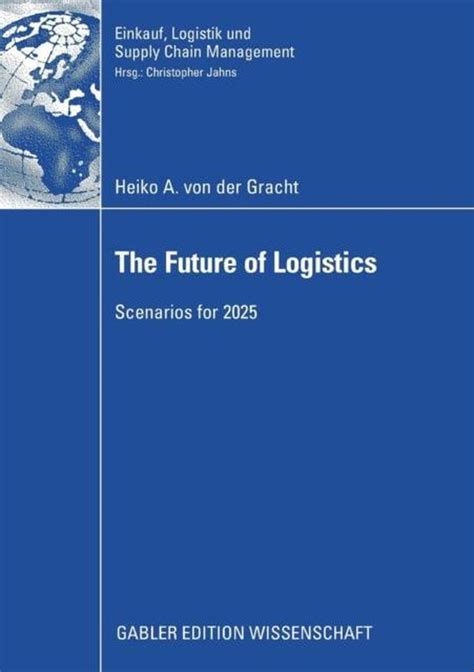 Einkauf Logistik Und Supply Chain Management The Future Of Logistics