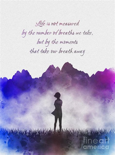 Life Is Not Measured By The Number Of Breaths We Take Mixed Media By