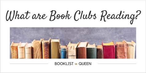 What Are Book Clubs Reading Now Booklist Queen