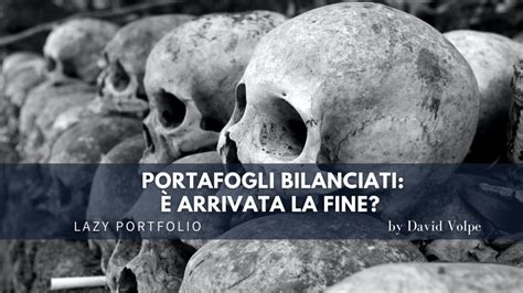 Apocalisse Obbligazionaria è La Fine Dei Portafogli Bilanciati David Volpe