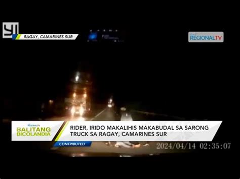 Balitang Bicolandia Rider Irido Makalihis Makabudal Sa Sarong Truck