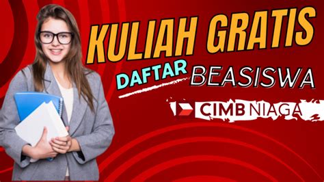 Mau Kuliah Gratis Daftar Beasiswa CIMB Niaga Segera Masih Ada Waktu