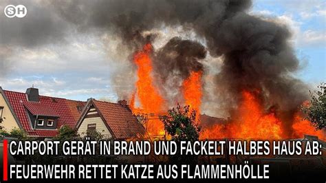 CARPORT GERÄT IN BRAND UND FACKELT HALBES HAUS AB FEUERWEHR RETTET