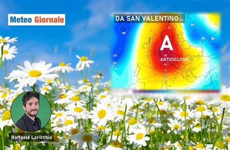 Meteo Tutto Pronto Per Lanticiclone Di San Valentino Assaggio Di