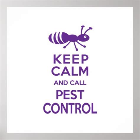 Keep Calm and Call Pest Control Funny Exterminator Poster | Zazzle