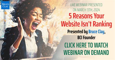 Bruceclay Reasons Your Website Isn T Ranking Webinar