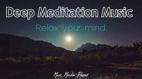 Deep Meditation Music Relax Your Mind Inner Peace Meditation Youtube