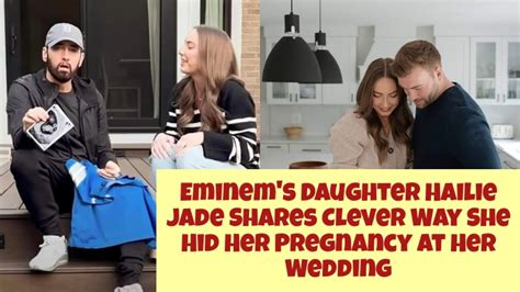 Eminem S Daughter Hailie Jade Shares Clever Way She Hid Her Pregnancy At Her Wedding Youtube