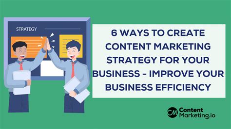 6 Ways to Create Content Marketing Strategy