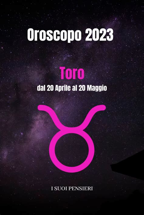 Oroscopo Toro Dal Aprile Al Maggio I Suoi Pensieri